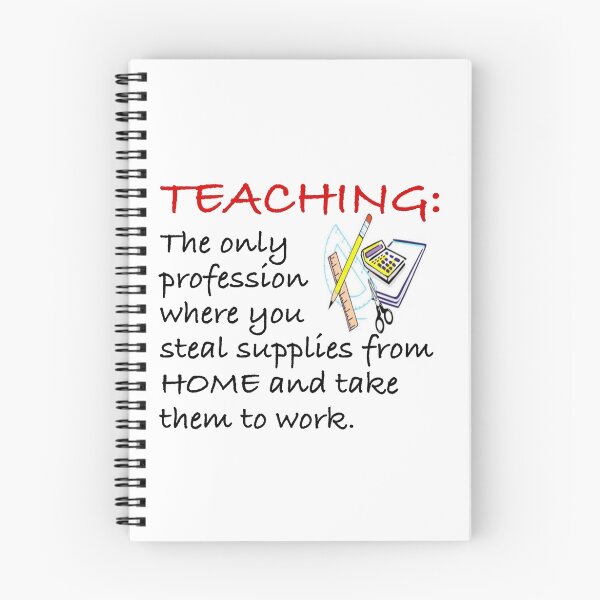Item preview, TEACHING: THE ONLY PROFESSION WHERE YOU STEAL SUPPLIES AT HOME... designed and sold by CalliopeSt.