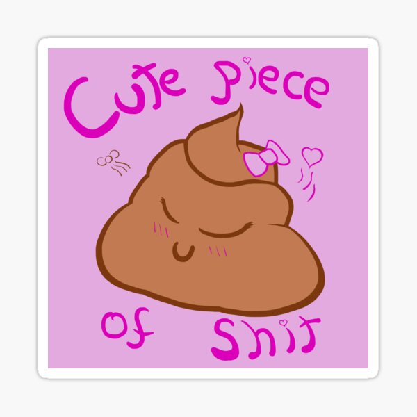 Piece Of Shit Stickers Redbubble - roblox pice of shit decal