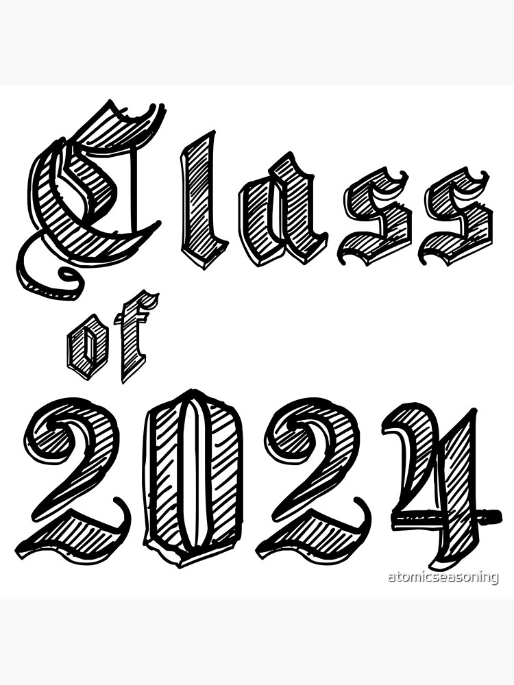 "CLASS OF 2024" Poster by atomicseasoning Redbubble