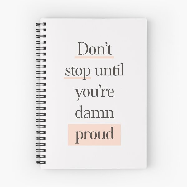Item preview, Don't Stop Until You're Damn Proud designed and sold by MotivatedType.