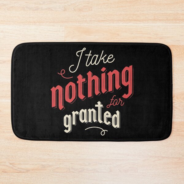 Item preview, I take nothing for granted / wisdom designed and sold by torlei565.