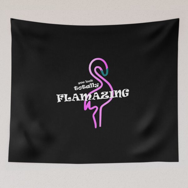 Item preview, you look totally FLAMAZING designed and sold by TShirtsByMs.