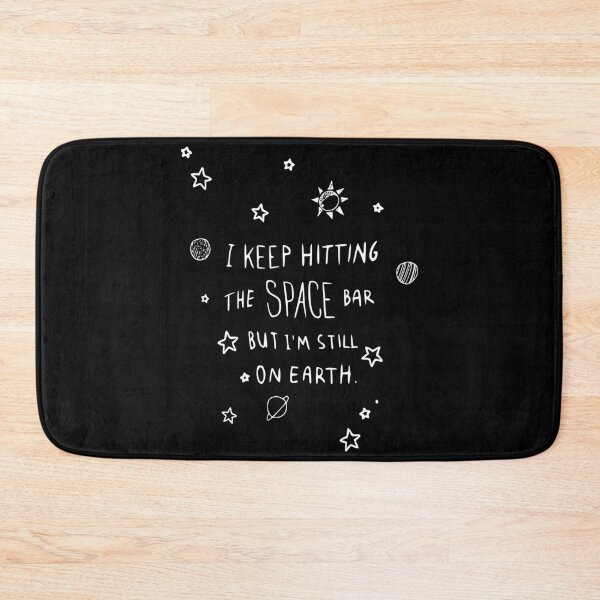 Item preview, i keep hitting the space bar but still on earth designed and sold by TShirtsByMs.