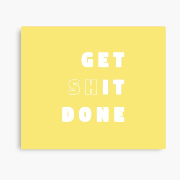 Item preview, Get Shit Done - Yellow designed and sold by synthesizer.