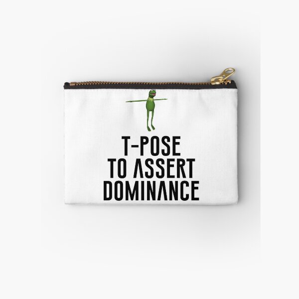 Item preview, T-Pose To Assert Dominance designed and sold by artsylab.
