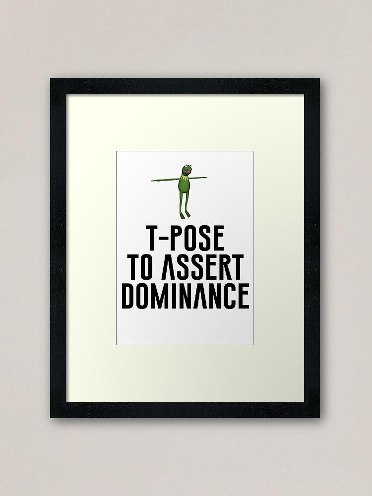 T-Pose To Assert Dominance Greeting Card for Sale by artsylab