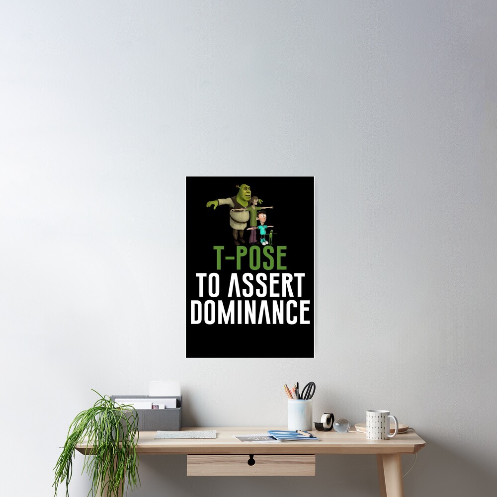 T-Pose To Assert Dominance Greeting Card for Sale by artsylab