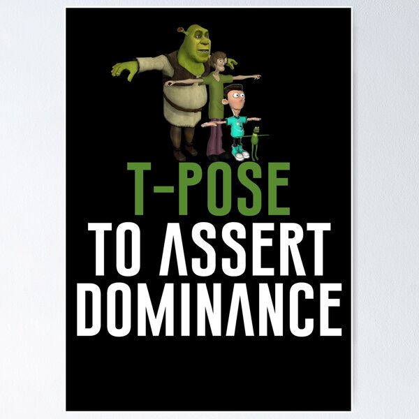 T-Pose to Assert Dominance - YouTube