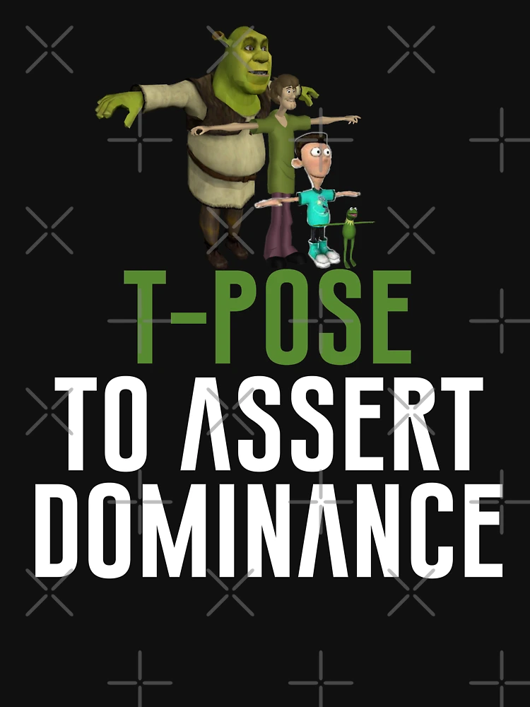  T-Pose - Assert Your Dominance Long Sleeve T-Shirt