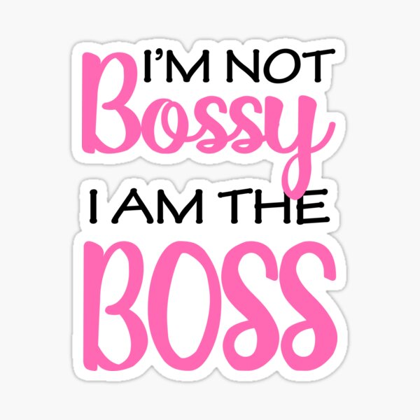 Item preview, I'm Not Bossy, I Am The Boss, Women designed and sold by Logic72.