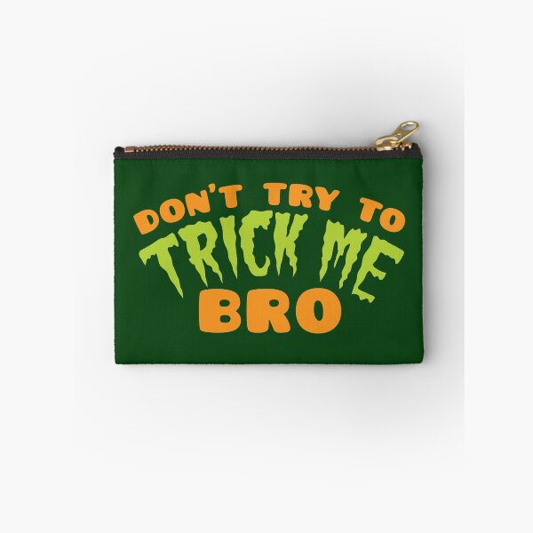 Item preview, Don't TRY to TRICK me BRO designed and sold by jazzydevil.