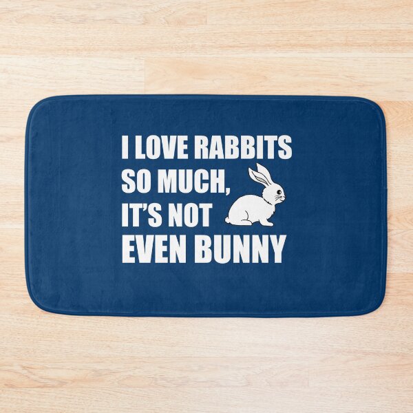 Item preview, I Love Rabbits So Much It's Not Even Bunny Pun designed and sold by jaycartoonist.