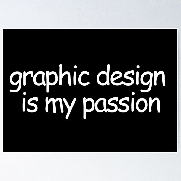 Item preview, Graphics Design Is My Passion designed and sold by artsylab.