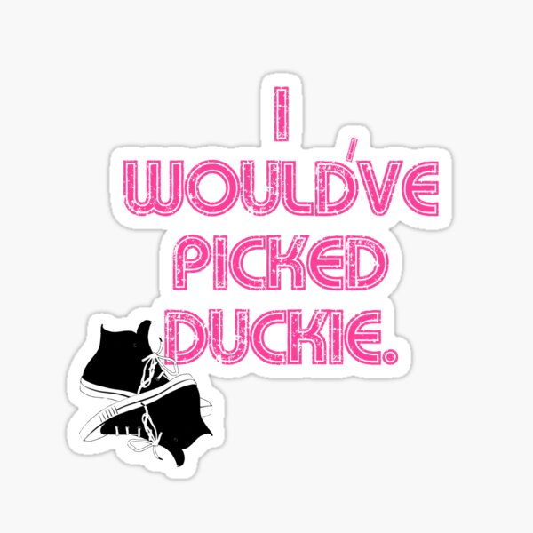 Item preview, I Would’ve Picked Duckie designed and sold by BaffledSnout.