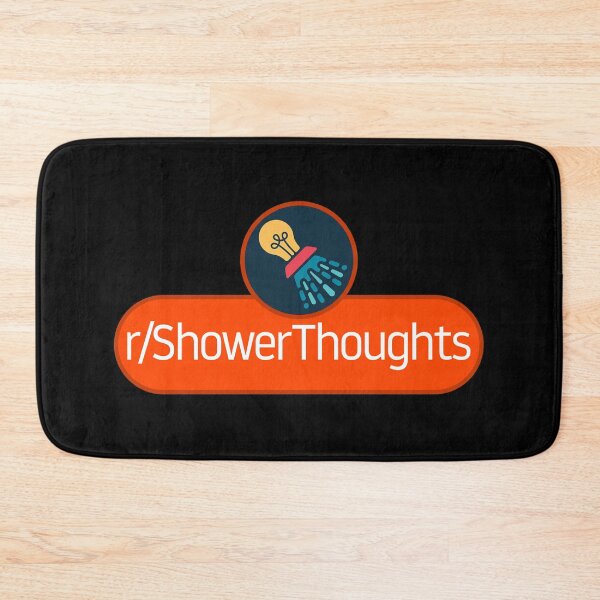 Item preview, SubReddit: Shower Thoughts designed and sold by artsylab.