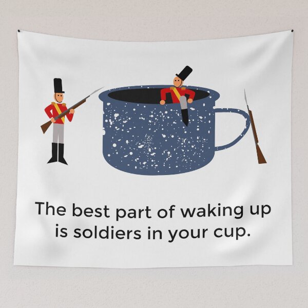 Item preview, SOLDIERS IN YOUR CUP, THE BEST PART OF WAKING UP designed and sold by Jon Mardin.
