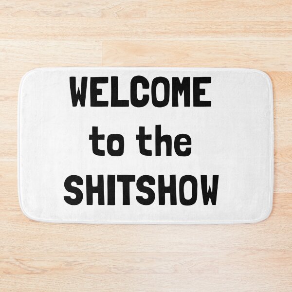 Aperçu de l'œuvre BIENVENUE AU SHITSHOW créée et vendue par lifeisgood1.