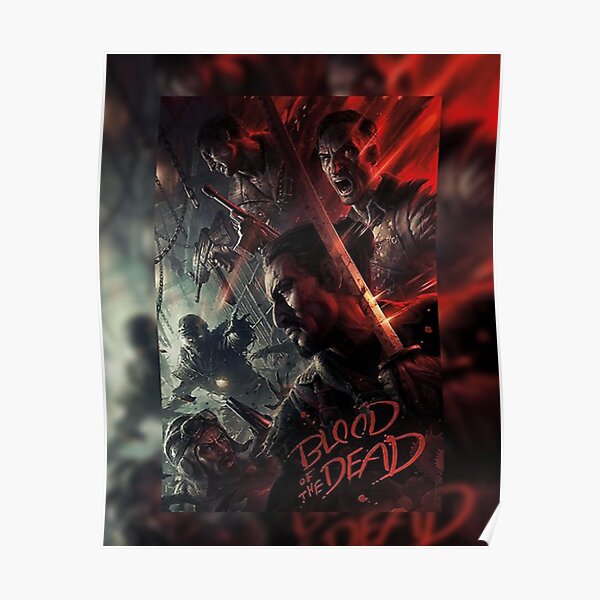 Blood Of The Dead Bo4 Poster By Aydenlloyd6 Redbubble
