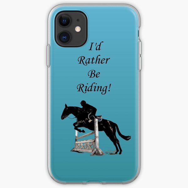 I'd Rather Be Riding! Equestrian Horse iPhone Soft Case
