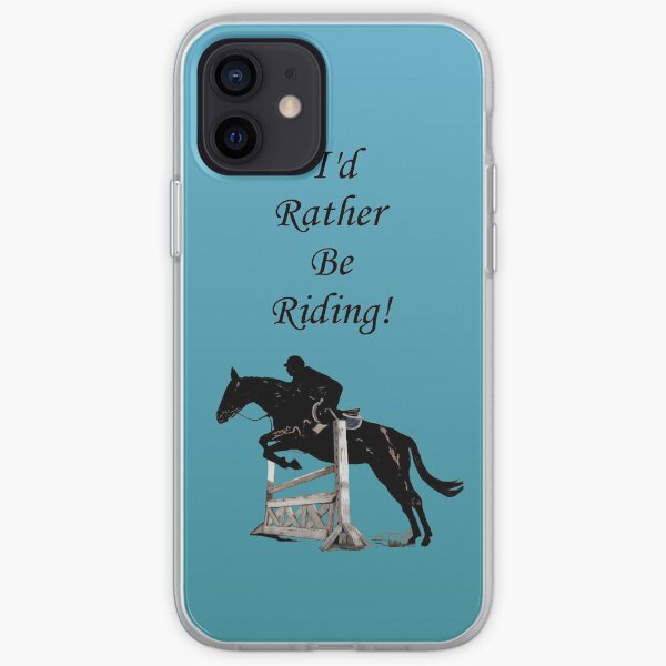 I'd Rather Be Riding! Equestrian Horse iPhone Soft Case