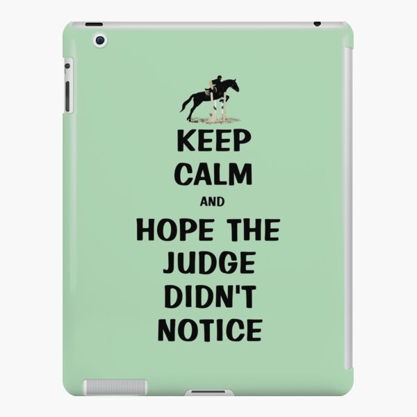 Keep Calm & Hope The Judge Didn't Notice Equestrian Gifts iPad Snap Case