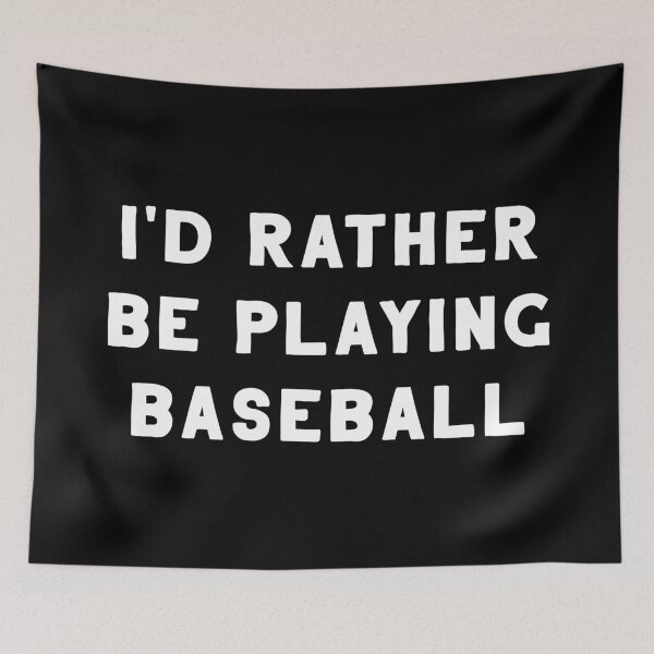 Item preview, I'd Rather Be Playing Baseball designed and sold by teesaurus.