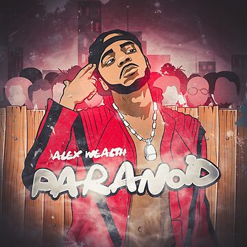 Artwork thumbnail, Alex Wealth - Paranoid Cover Art for Merchandise by iamtruwealth