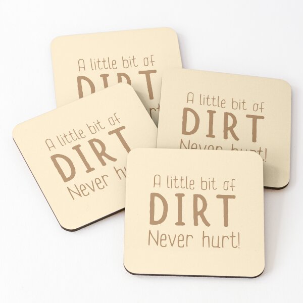 Item preview,  A little bit of dirt never hurt! designed and sold by jazzydevil.