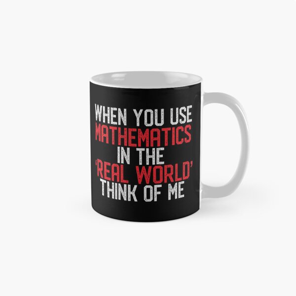 Item preview, When you use Mathematics in the REAL world think of ME! designed and sold by jazzydevil.