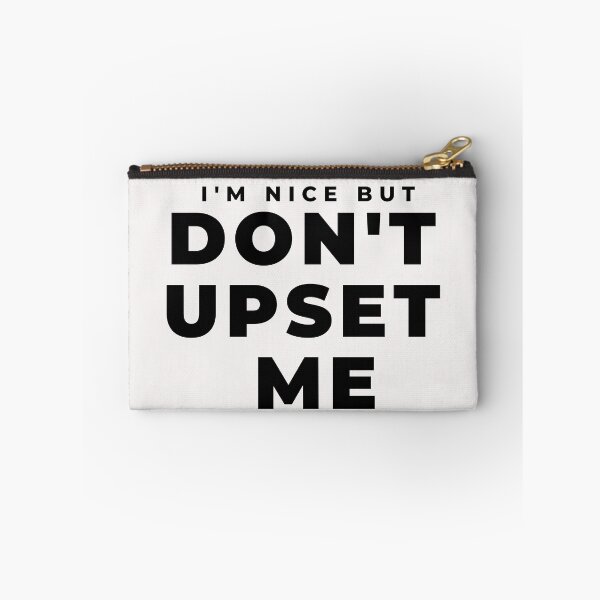 Item preview, Don't Upset Me white Cute Funny Gift Sarcastic Happy Fun designed and sold by EpsilonEridani.