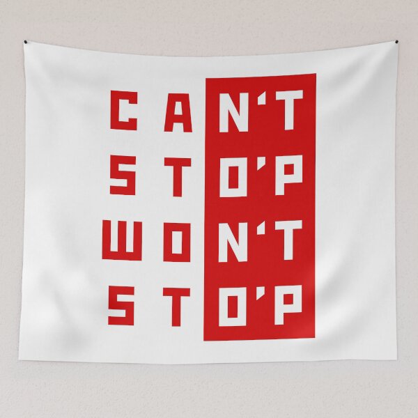 Item preview, Can't Stop, Won't Stop designed and sold by elizaldesigns.