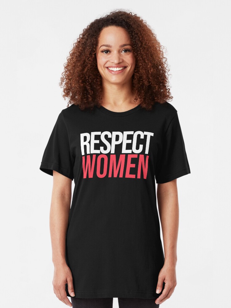 Download "Copy of Respect Women" T-shirt by artsylab | Redbubble