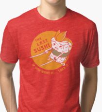 The Last Sushi Tri-blend T-Shirt