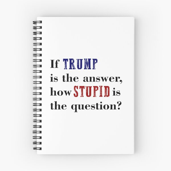 Item preview, If TRUMP is the answer how STUPID is the question Anti Trump designed and sold by hadleydesigns.