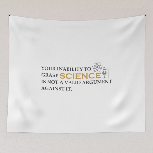 Item preview, INABILITY TO GRASP SCIENCE NOT VALID ARGUMENT Anti Trump designed and sold by hadleydesigns.