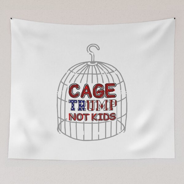 Item preview, CAGE TRUMP NOT KIDS close the camps protest Anti Trump 2020 designed and sold by hadleydesigns.