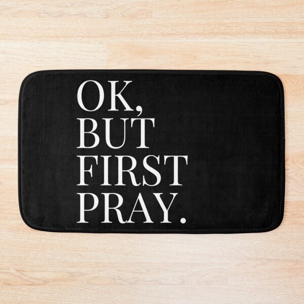 Item preview, OK, BUT FIRST PRAY. designed and sold by MadEDesigns.