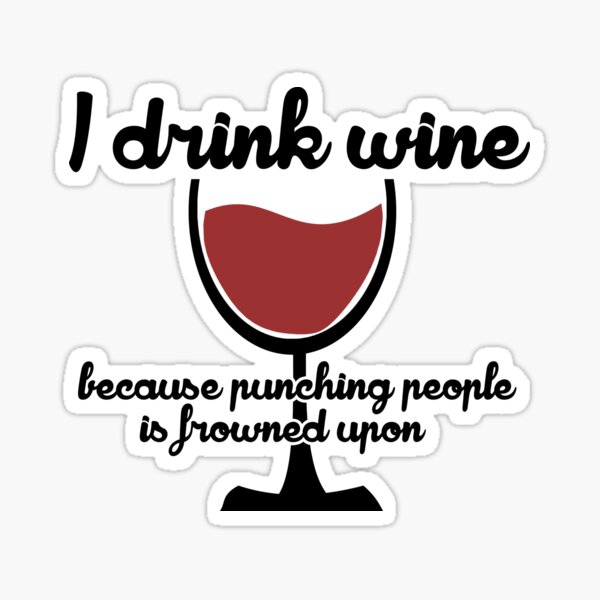 Artikel-Vorschau von Ich trinke Wein, weil es verpönt ist, Leuten ins Gesicht zu schlagen, designt und verkauft von Boog Monst .