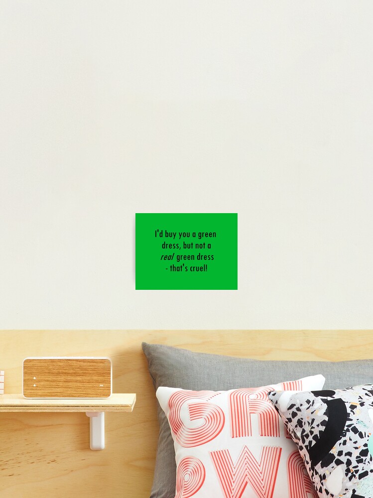 Barenaked Ladies - Million Dollars - Green Dress lyric!" Photographic Print  for Sale by lyricalshirts | Redbubble
