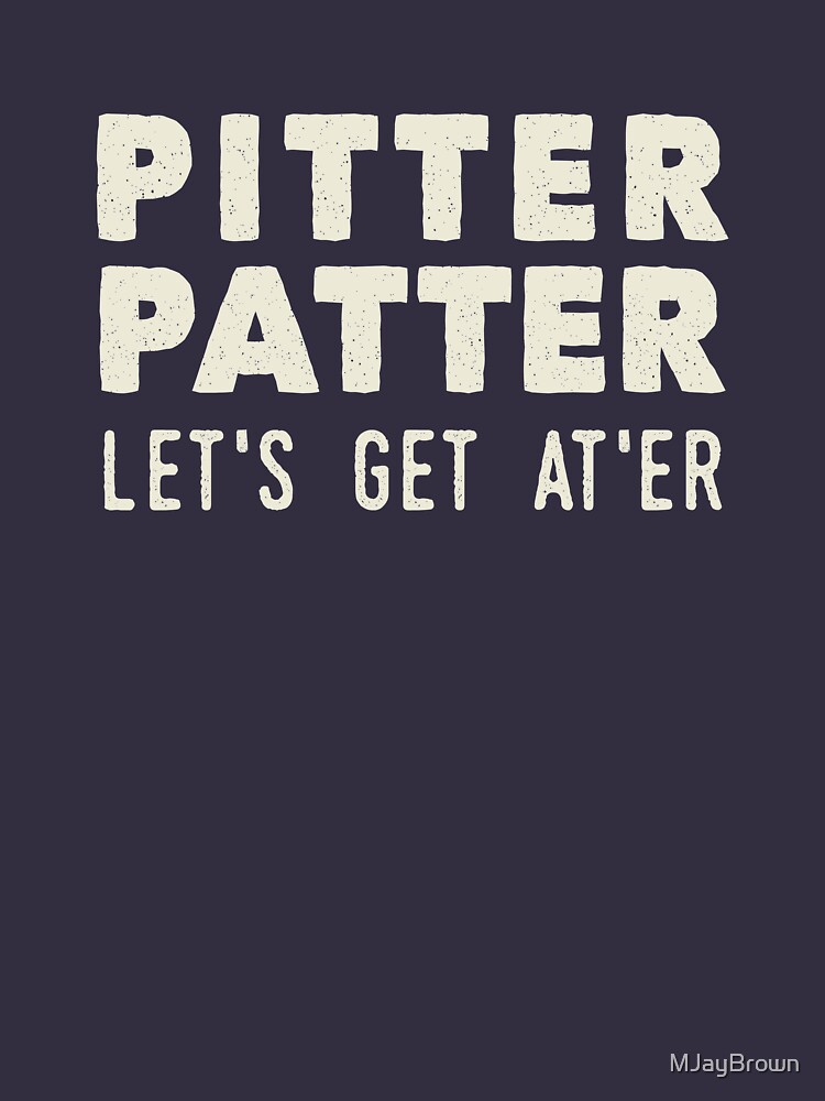 Pitter Patter - Let's Get At'er Cream Edition by MJayBrown