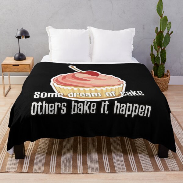 Item preview, Some dream of cake while others bake it happen funny cake pun. designed and sold by Kam-designs.