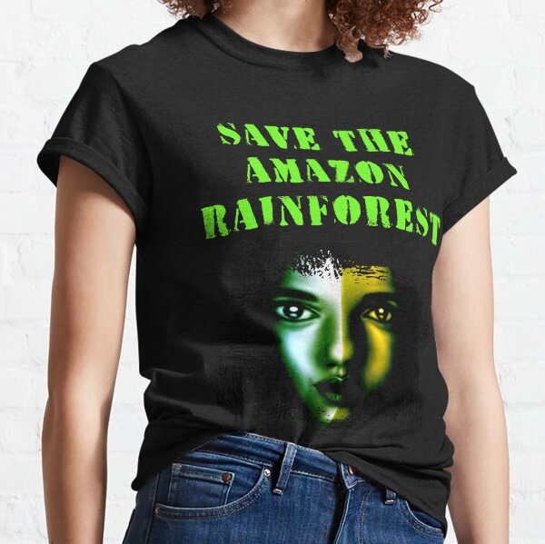 Save the Amazon rainforest. Tropical ecosystem protection activism. Classic T-Shirt