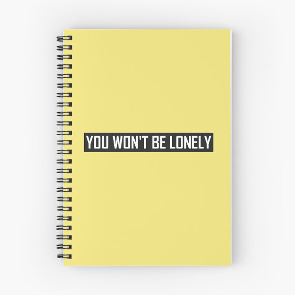 Item preview, You Won't Be Lonely designed and sold by HiddenStar02.