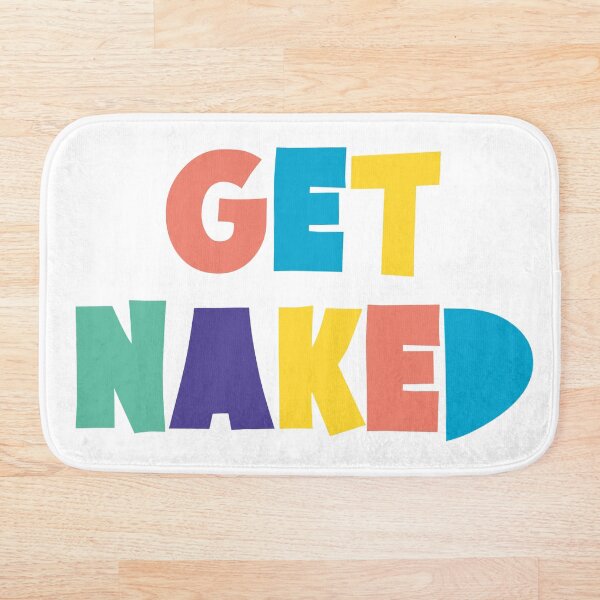 Get Naked Colorful Fun Cool Graphic Typography Bath Mat