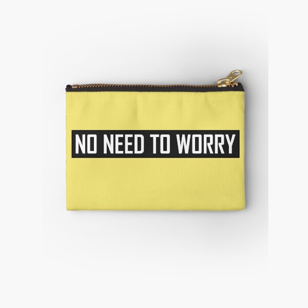 Item preview, No Need To Worry designed and sold by HiddenStar02.