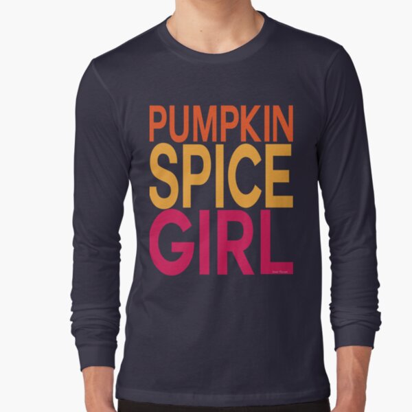 Pumpkin Spice Girl Long Sleeve T-Shirt