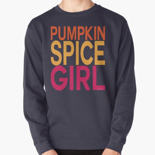 Pumpkin Spice Girl Pullover Sweatshirt