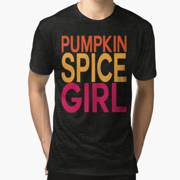 Pumpkin Spice Girl Tri-blend T-Shirt