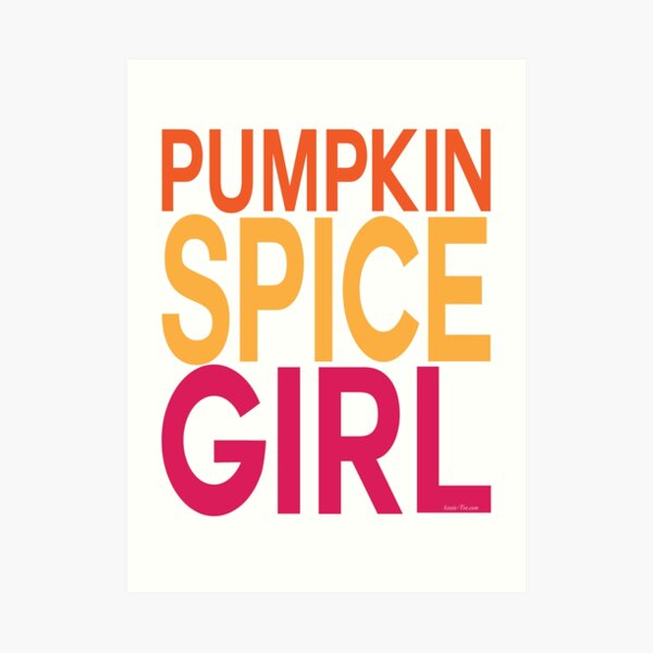Pumpkin Spice Girl Art Print
