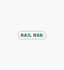Hail Nah! Sticker